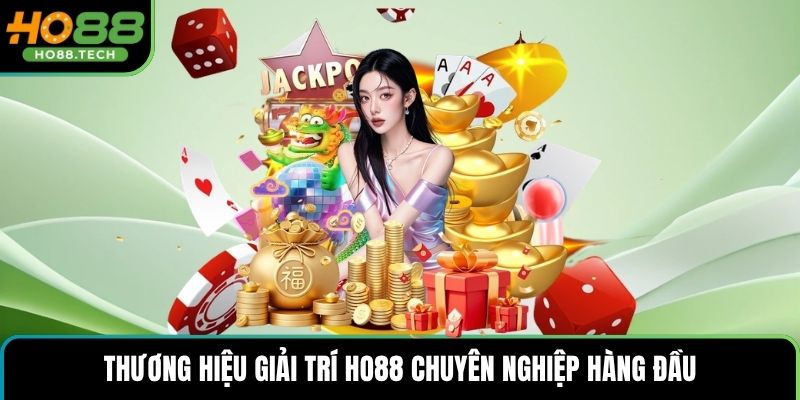 Thương hiệu giải trí HO88 chuyên nghiệp hàng đầu