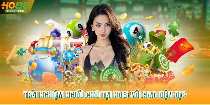Trải nghiệm người chơi tại HO88 với giao diện đẹp